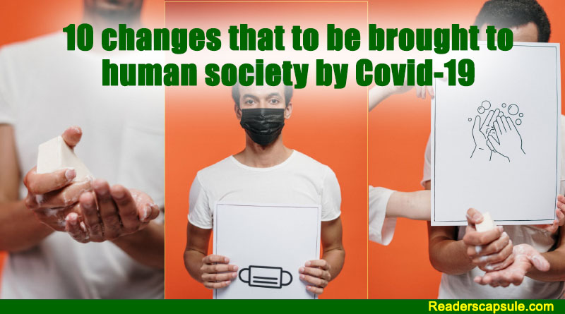 10 changes that to be brought to human society by Covid-19